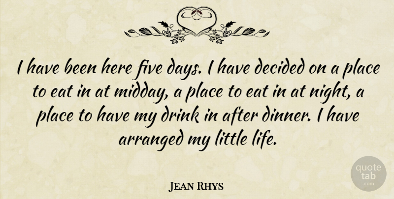 Jean Rhys Quote About Night, Littles, Dinner: I Have Been Here Five...