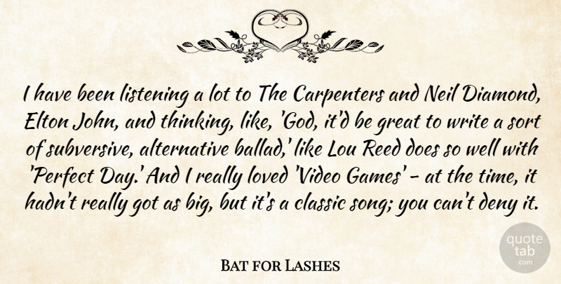 Bat for Lashes Quote About Classic, Deny, Elton, God, Great: I Have Been Listening A...