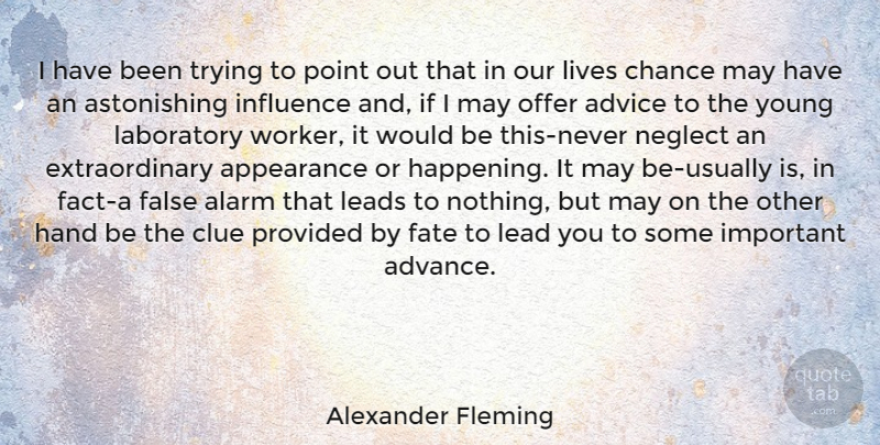 Alexander Fleming Quote About Fate, Hands, Advice: I Have Been Trying To...