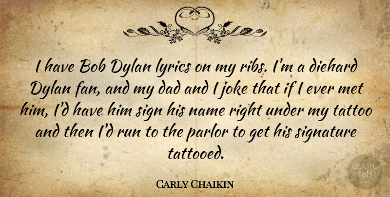 Carly Chaikin Quote About Tattoo, Running, Dad: I Have Bob Dylan Lyrics...
