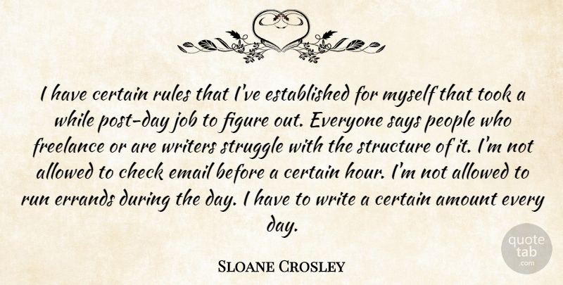 Sloane Crosley Quote About Allowed, Amount, Certain, Check, Figure: I Have Certain Rules That...