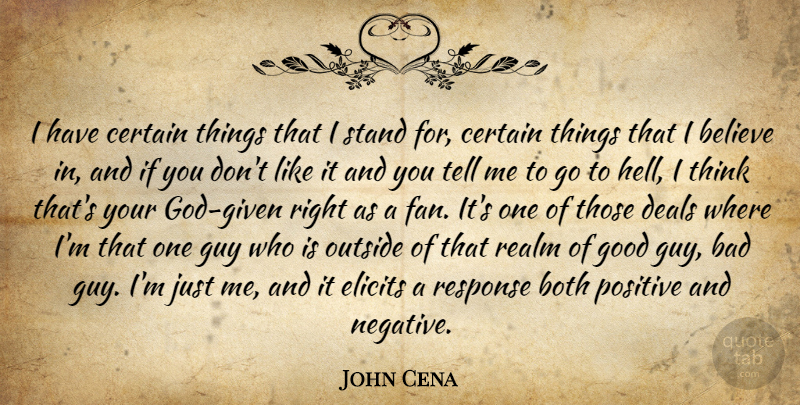 John Cena Quote About Believe, Thinking, Guy: I Have Certain Things That...