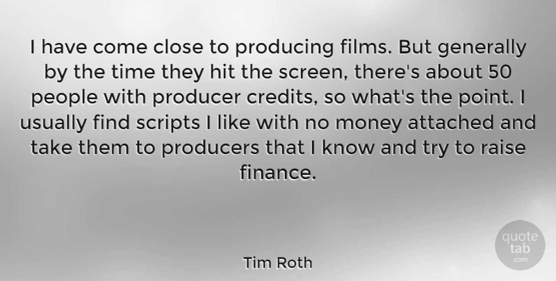 Tim Roth Quote About People, Trying, Credit: I Have Come Close To...