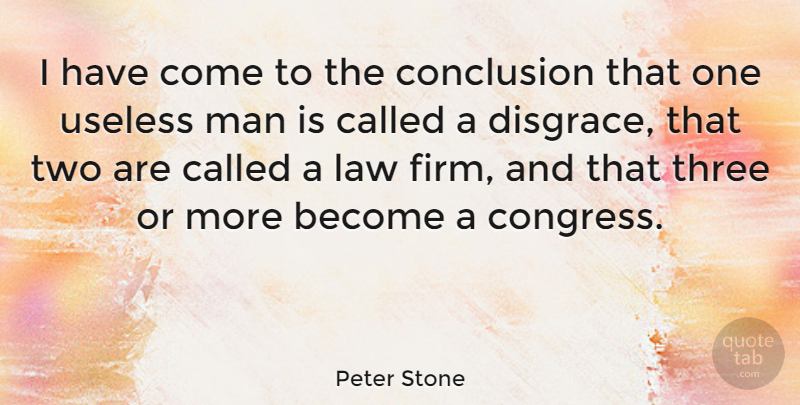 Peter Stone Quote About Humor, Men, Law: I Have Come To The...