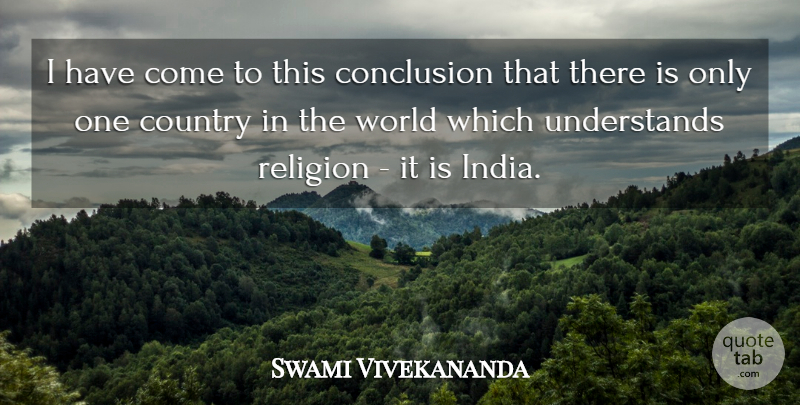 Swami Vivekananda Quote About Country, World, India: I Have Come To This...