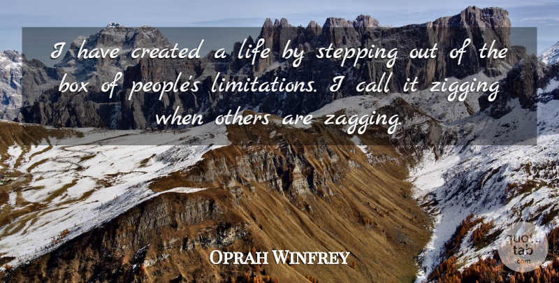 Oprah Winfrey Quote About People, Boxes, Limitation: I Have Created A Life...