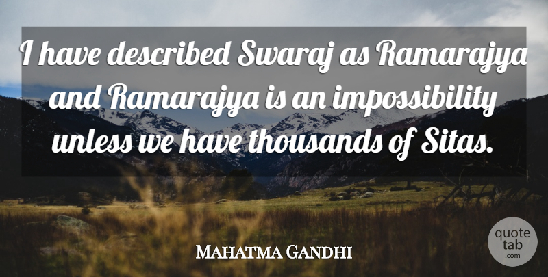 Mahatma Gandhi Quote About Reason, Sita, Impossibility: I Have Described Swaraj As...