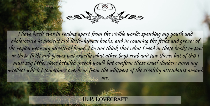H. P. Lovecraft Quote About Book, Home, Boys: I Have Dwelt Ever In...