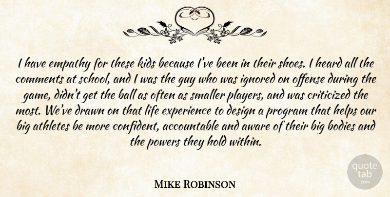 Mike Robinson Quote About Athletes, Aware, Ball, Bodies, Comments: I Have Empathy For These...