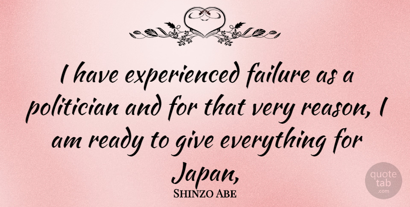 Shinzo Abe Quote About Japan, Giving, Politician: I Have Experienced Failure As...