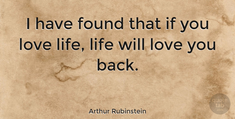 Arthur Rubinstein Quote About Inspirational, Life, Positive: I Have Found That If...