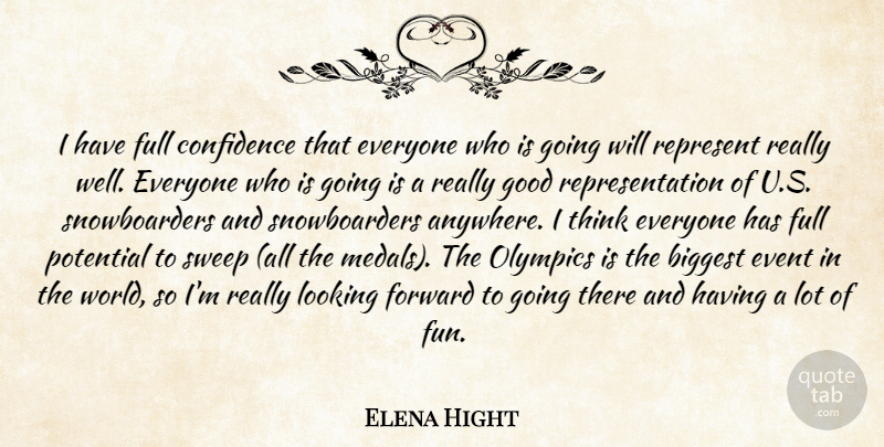 Elena Hight Quote About Biggest, Confidence, Event, Forward, Full: I Have Full Confidence That...