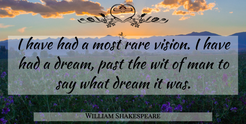 William Shakespeare Quote About Dream, Past, Men: I Have Had A Most...