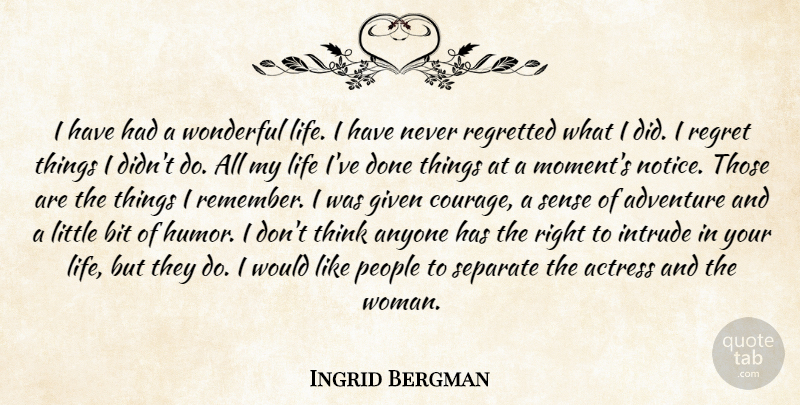 Ingrid Bergman Quote About Actress, Adventure, Anyone, Bit, Given: I Have Had A Wonderful...