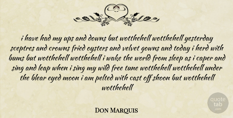 Don Marquis Quote About Sleep, Moon, Oysters: I Have Had My Ups...