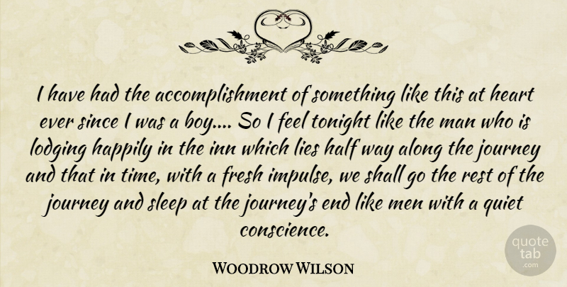 Woodrow Wilson Quote About Lying, Sleep, Heart: I Have Had The Accomplishment...
