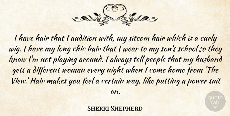 Sherri Shepherd Quote About Husband, Home, School: I Have Hair That I...