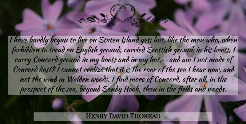Henry David Thoreau Quote About Men, Dust, Wind: I Have Hardly Begun To...