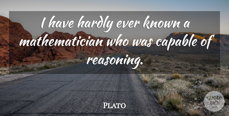 Plato Quote About Plato, Math, Science: I Have Hardly Ever Known...
