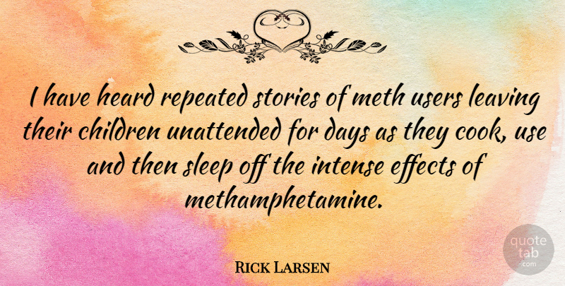 Rick Larsen Quote About Children, Sleep, Leaving: I Have Heard Repeated Stories...