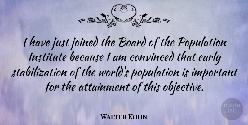 Walter Kohn Quote About Important, Boards, World: I Have Just Joined The...