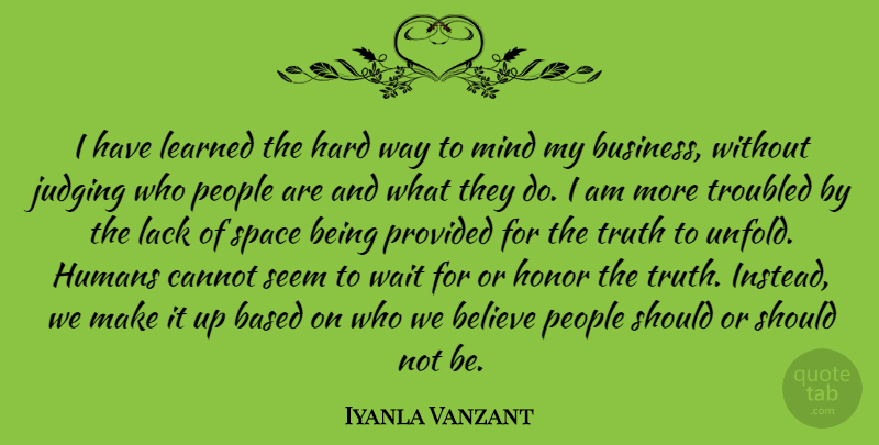 Iyanla Vanzant Quote About Believe, Space, Judging: I Have Learned The Hard...