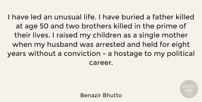 Benazir Bhutto Quote About Mother, Brother, Children: I Have Led An Unusual...