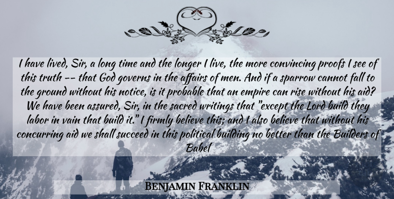 Benjamin Franklin Quote About Believe, Fall, Writing: I Have Lived Sir A...