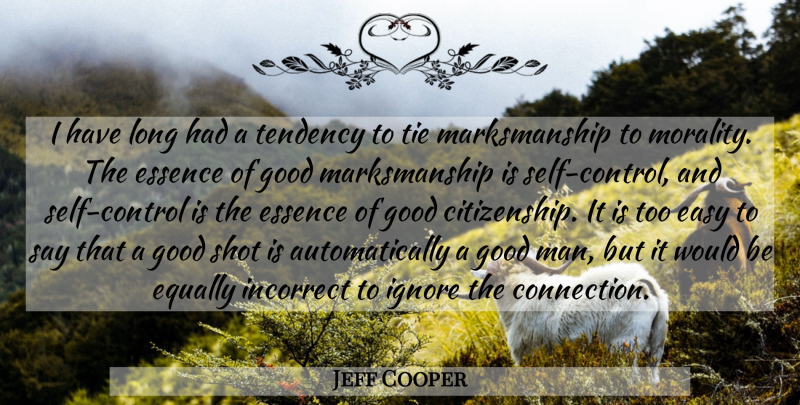 Jeff Cooper Quote About Gun, Men, Self: I Have Long Had A...