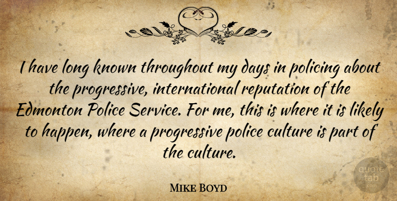 Mike Boyd Quote About Culture, Days, Edmonton, Known, Likely: I Have Long Known Throughout...