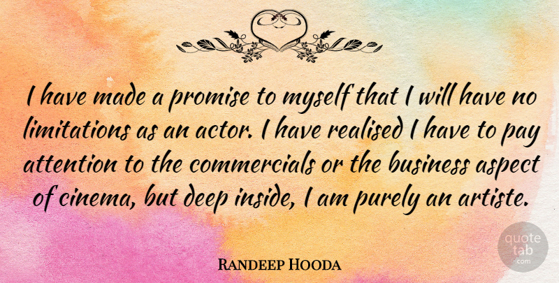Randeep Hooda Quote About Aspect, Attention, Business, Pay, Promise: I Have Made A Promise...