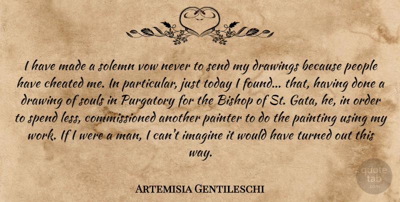 Artemisia Gentileschi Quote About Men, Order, Drawing: I Have Made A Solemn...