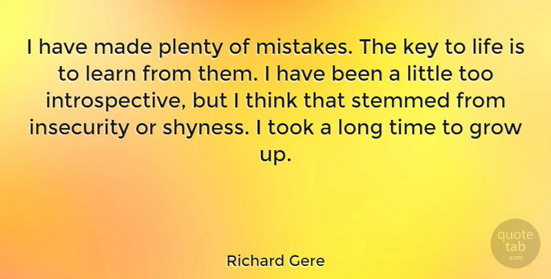 Richard Gere Quote About Growing Up, Mistake, Thinking: I Have Made Plenty Of...
