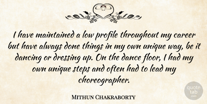 Mithun Chakraborty Quote About Unique, Dressing Up, Careers: I Have Maintained A Low...
