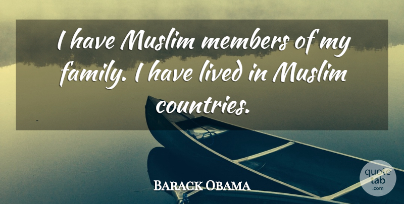 Barack Obama Quote About Family, Members: I Have Muslim Members Of...