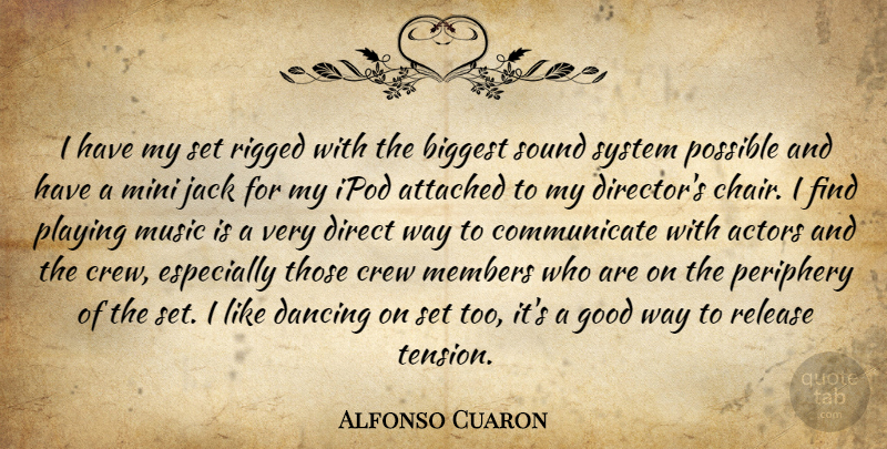 Alfonso Cuaron Quote About Ipods, Dancing, Sound: I Have My Set Rigged...