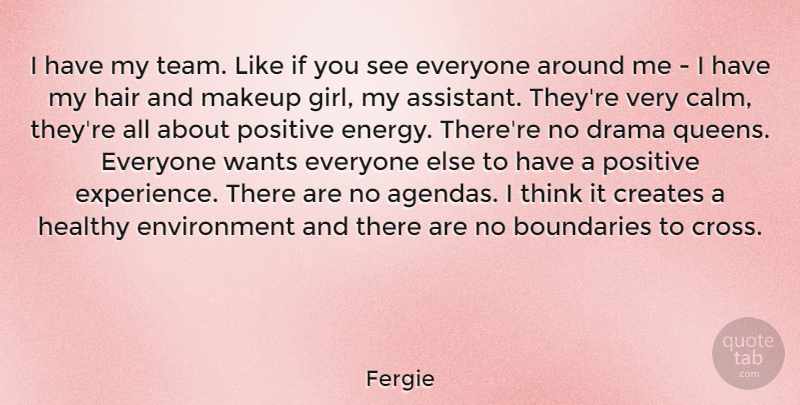 Fergie Quote About Girl, Queens, Drama: I Have My Team Like...