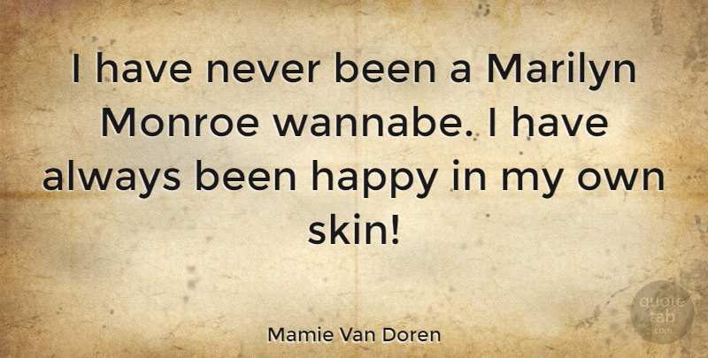 Mamie Van Doren Quote About Monroe: I Have Never Been A...