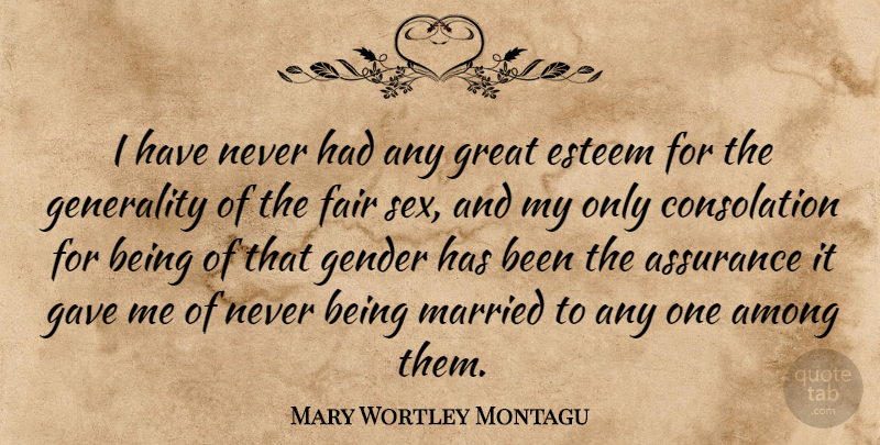 Mary Wortley Montagu Quote About Sex, Married, Gender: I Have Never Had Any...