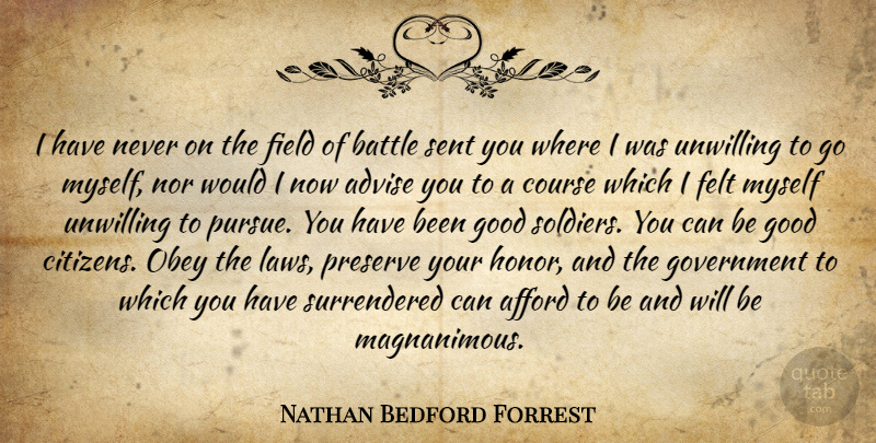 Nathan Bedford Forrest Quote About War, Government, Law: I Have Never On The...