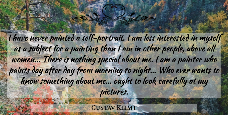 Gustav Klimt Quote About Morning, Night, Self: I Have Never Painted A...