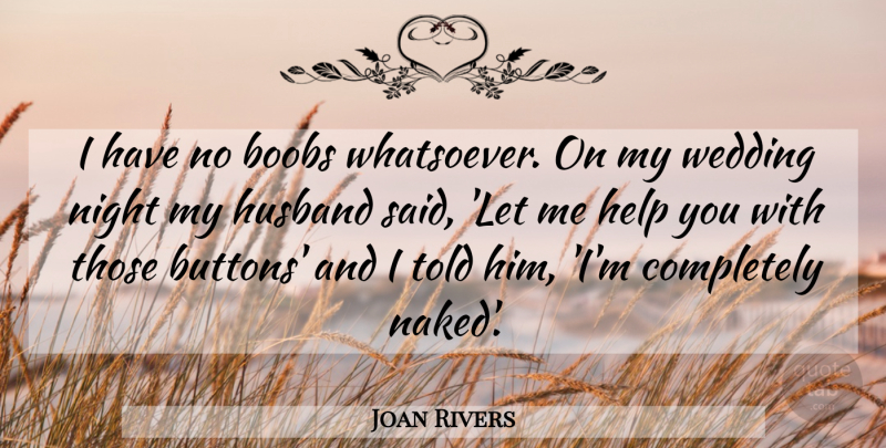 Joan Rivers Quote About Husband, Night, Naked: I Have No Boobs Whatsoever...