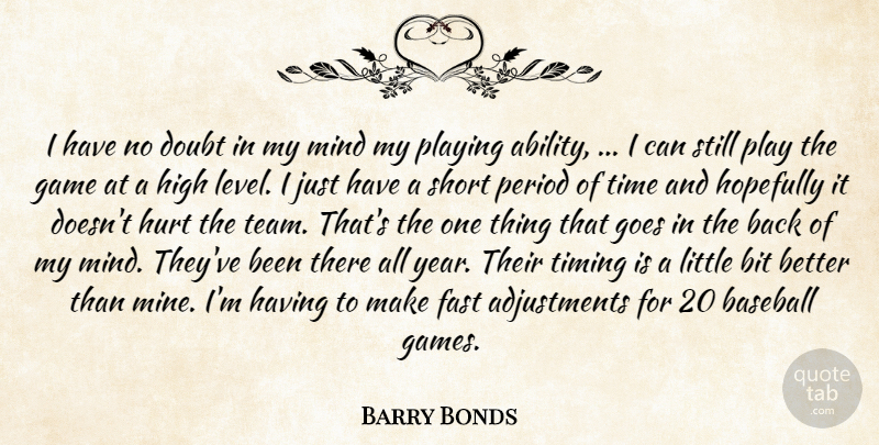 Barry Bonds Quote About Ability, Baseball, Bit, Doubt, Fast: I Have No Doubt In...