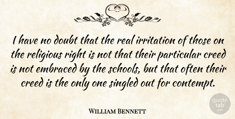 William Bennett Quote About Christian, Religious, Real: I Have No Doubt That...