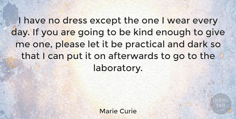 Marie Curie Quote About Dark, Science, Giving: I Have No Dress Except...