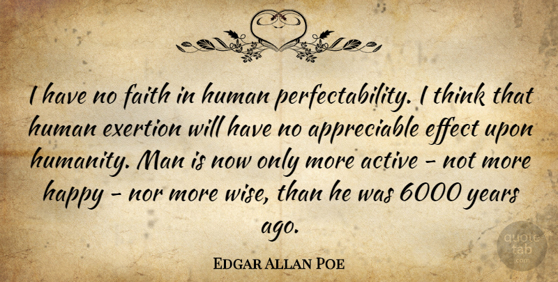 Edgar Allan Poe Quote About Wise, Wisdom, Men: I Have No Faith In...