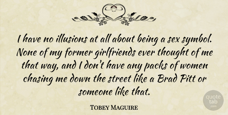 Tobey Maguire Quote About Girlfriend, Sex, Way: I Have No Illusions At...