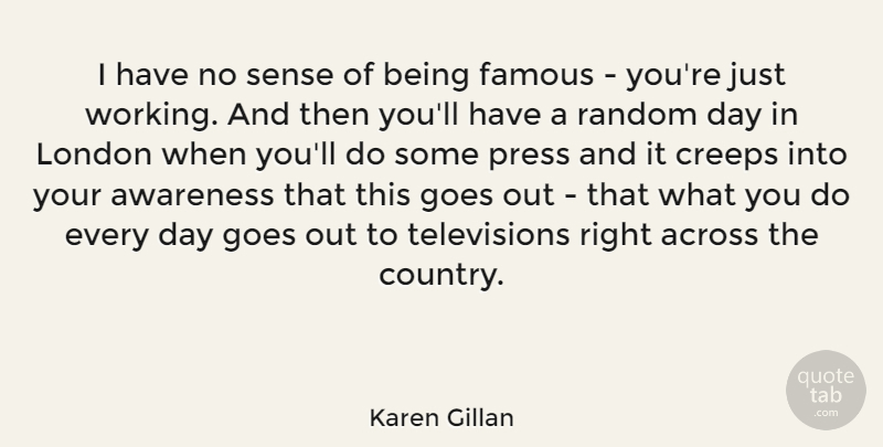 Karen Gillan Quote About Country, London, Television: I Have No Sense Of...