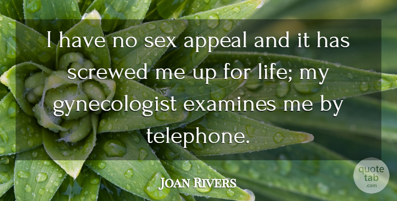 Joan Rivers Quote About Sex, Gynecologists, Telephones: I Have No Sex Appeal...