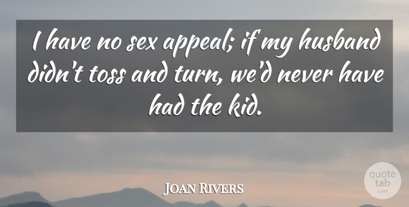 Joan Rivers Quote About Sex, Husband, Kids: I Have No Sex Appeal...